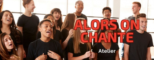 Atelier chant « Alors, on chante ! » 