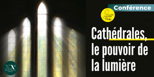 Conférence : Cathédrales, le pouvoir de la lumière