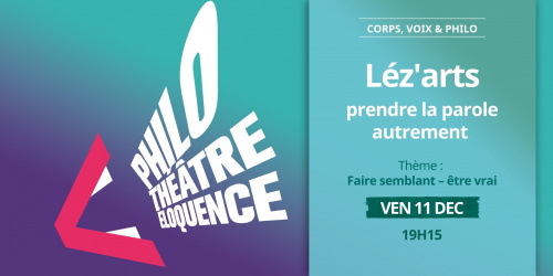 Corps, voix & philo — Léz'arts : Faire semblant / Être vrai