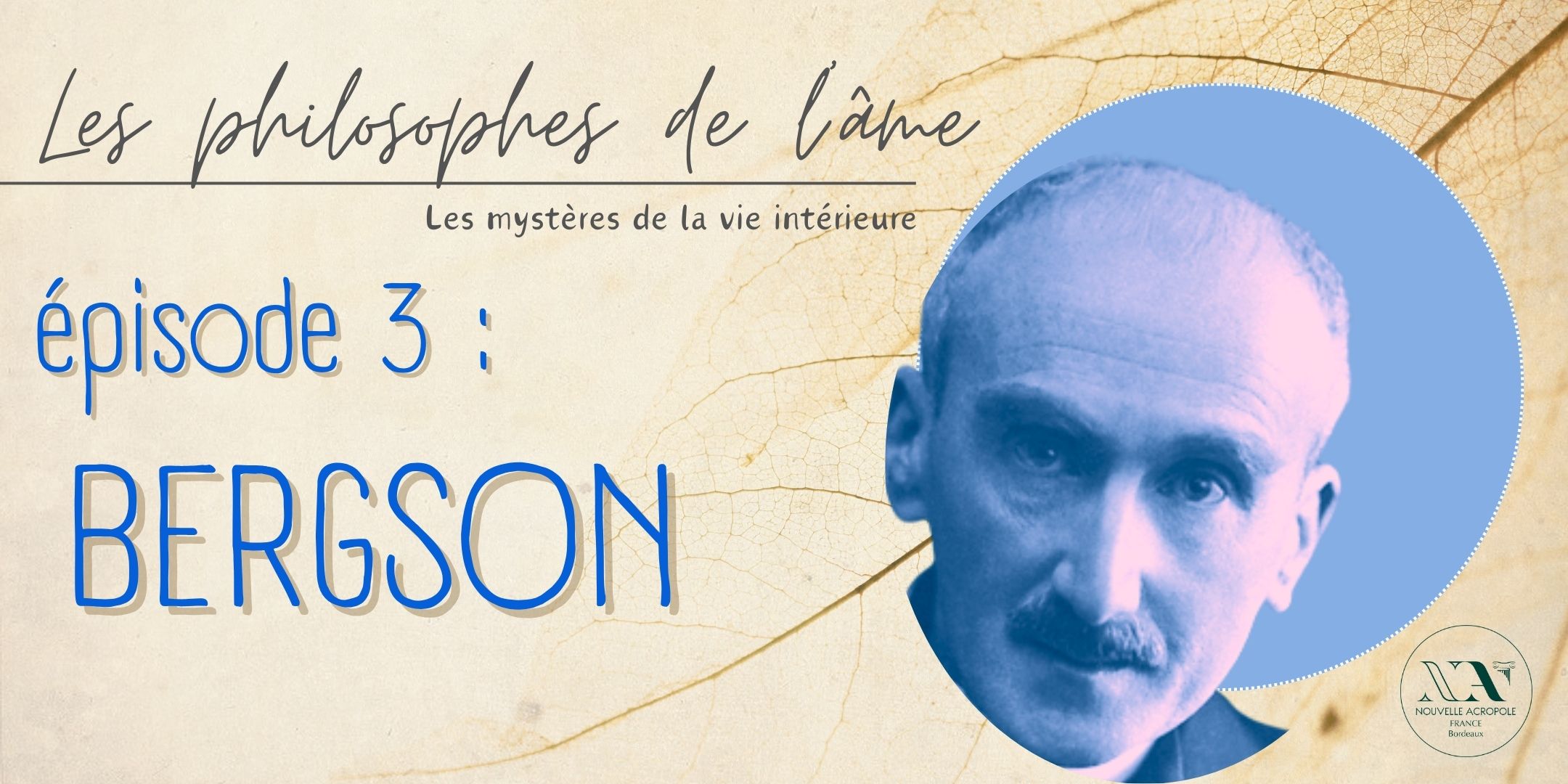 Bergson / Les philosophes de l'âme et les mystères de la vie intérieure